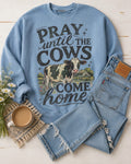 Pray until the cows come home